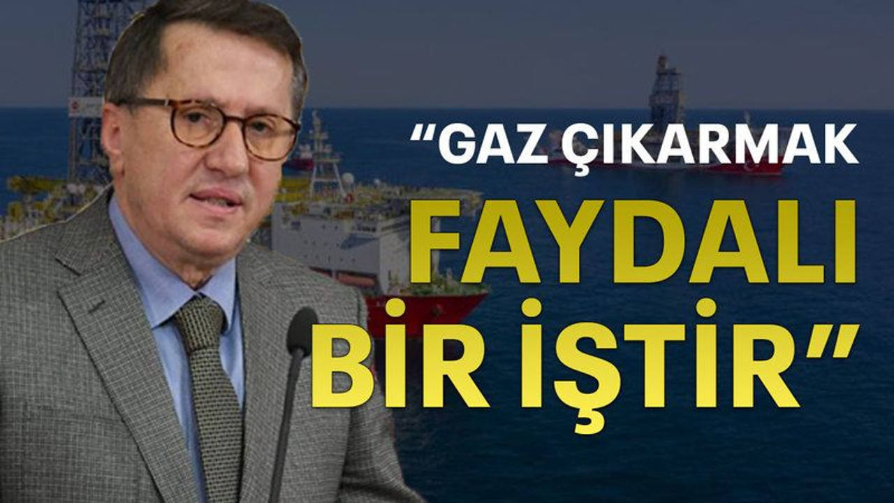 “Gaz çıkarmak faydalı bir iştir”